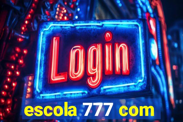 escola 777 com